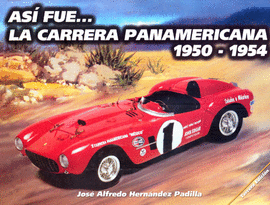 ASÍ FUE LA CARRERA PANAMERICANA 1950-1954
