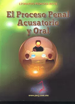 EL PROCESO PENAL ACUSATORIO Y ORAL