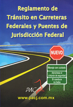 REGLAMENTO DE TRANSITO EN CARRETERAS Y PUENTES DE JURISDICCION FEDERAL 2021