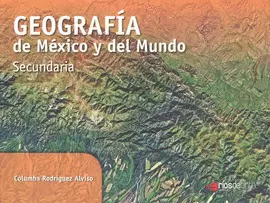 GEOGRAFÍA DE MÉXICO Y DEL MUNDO SECUNDARIA