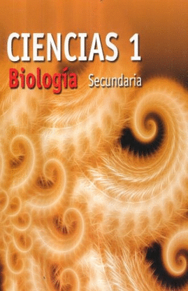 CIENCIAS 1 BIOLOGIA. SECUNDARIA / 2 ED.