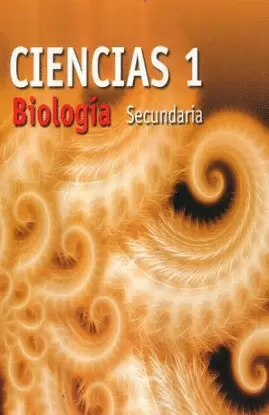 CIENCIAS 1 BIOLOGIA. SECUNDARIA / 2 ED.