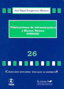 FIDEICOMISOS DE INFRAESTRUCTURA Y BIENES RAICES FIBRAS