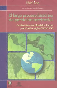 EL LARGO PROCESO HISTÓRICO DE PARTICIPACIÓN TERRITORIAL LAS FRONTERAS EN AMÉRICA LATINA Y EL CARIBE