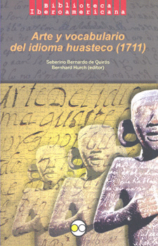 ARTE Y VOCABULARIO DEL IDIOMA HUASTECO 1711