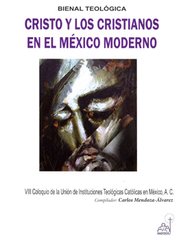 CRISTO Y LOS CRISTIANOS EN EL MEXICO MODERNO
