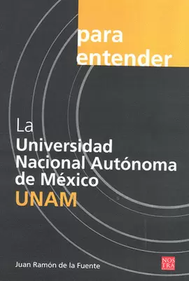 LA UNIVERSIDAD NACIONAL AUTONOMA DE MEXICO UNAM