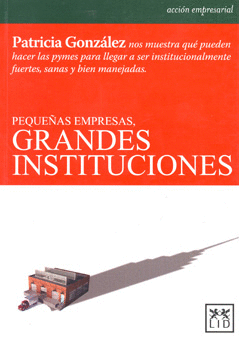 PEQUEÑAS EMPRESAS GRANDES INSTITUCIONES