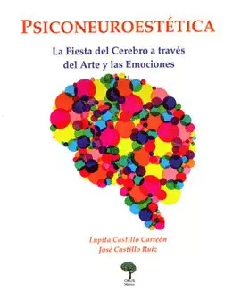 PSICONEUROESTÉTICA LA FIESTA DEL CEREBRO A TRAVÉS DEL ARTE Y LAS EMOCIONES