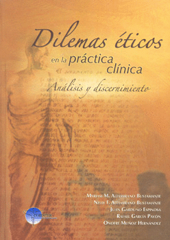 DILEMAS ÉTICOS EN LA PRÁCTICA CLÍNICA ANÁLISIS Y DISCERNIMIENTO