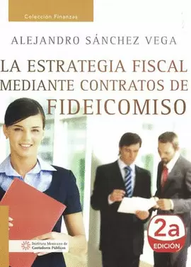 LA ESTRATEGIA FISCAL MEDIANTE CONTRATOS DE FIDEICOMISO