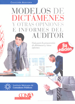 MODELOS DE DICTAMENES Y OTRAS OPINIONES E INFORMES AUDITOR