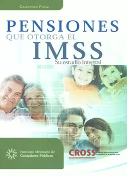 PENSIONES QUE OTORGA EL IMSS SU ESTUDIO INTEGRAL