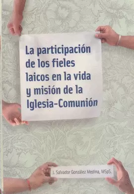 PARTICIPACIÓN DE LOS FIELES LAICOS EN LA VIDA Y MISIÓN DE LA IGLESIA-COMUNIÓN. LA