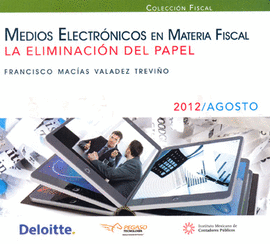 MEDIOS ELECTRONICOS EN MATERIA FISCAL LA ELIMINACION DEL