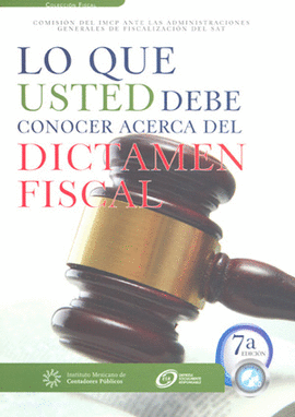 LO QUE USTED DEBE CONOCER ACERCA DEL DICTAMEN FISCAL C/CD