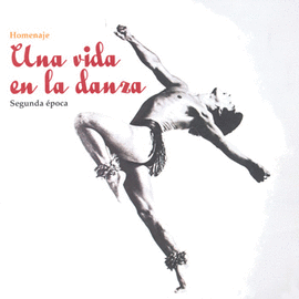 HOMENAJE UNA VIDA EN LA DANZA SEGUNDA EPOCA