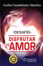 TE DESAFIO A DISFRUTAR EL AMOR