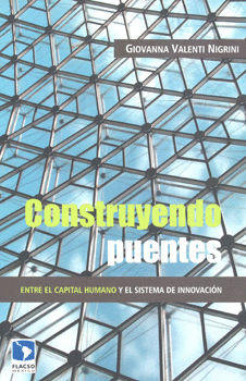 CONSTRUYENDO PUENTES ENTRE EL CAPITAL HUMANO Y EL SISTEMA DE INNOVACIÓN