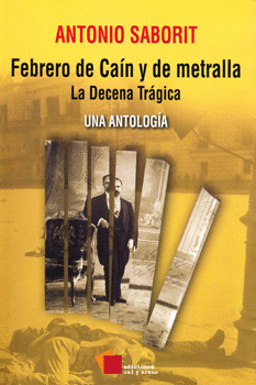 FEBRERO DE CAIN Y DE METRALLA. LA DECENA TRAGICA UNA ANTOLOGIA