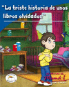 TRISTE HISTORIA DE UNOS LIBROS OLVIDADOS, LA