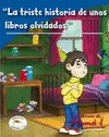 TRISTE HISTORIA DE UNOS LIBROS OLVIDADOS, LA