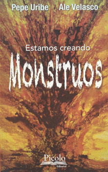 ESTAMOS CREANDO MONSTRUOS