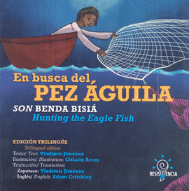 EN BÚSCA DEL PEZ ÁGUILA SON BENDA BISIÁ HUNTING THE EAGLE FISH