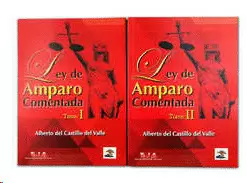 LEY DE AMPARO COMENTADA  TOMO I Y II