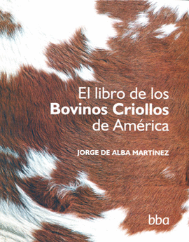 EL LIBRO DE LOS BOVINOS CRIOLLOS DE AMERICA