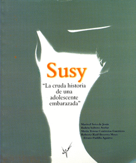 SUSY LA CRUDA HISTORIA DE UNA ADOLESCENTE EMBARAZADA