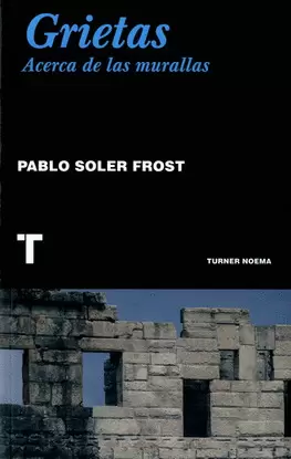 GRIETAS. ACERCA DE LAS MURALLAS