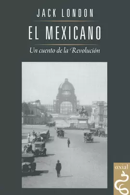 EL MEXICANO UN CUENTO DE LA REVOLUCION