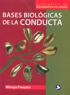 BASES BIOLOGICAS DE LA CONDUCTA