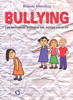 BULLYING LOS MULTIPLES ROSTROS DEL ACOSO ESCOLAR