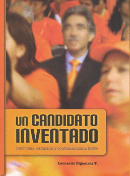 UN CANDIDATO INVENTADO REFORMAS CAMPAÑA Y CONTRACAMPAÑA
