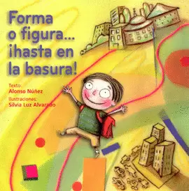 FORMA O FIGURA HASTA EN LA BASURA