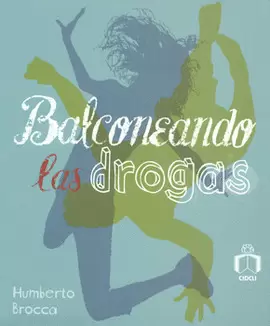 BALCONEANDO LAS DROGAS