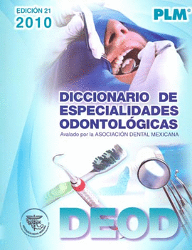 DICCIONARIO DE ESPECIALIDADES ODONTOLOGICAS 2010 PLM