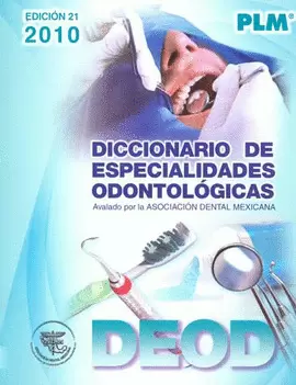 DICCIONARIO DE ESPECIALIDADES ODONTOLOGICAS 2010 PLM
