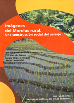 IMAGENES DEL MORELOS RURAL UNA CONSTRUCCION SOCIAL