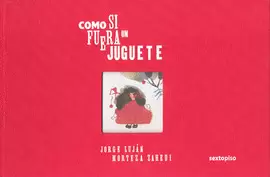 COMO SI FUERA UN JUGUETE