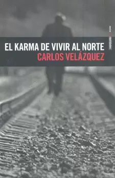 EL KARMA DE VIVIR AL NORTE