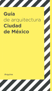 GUÍA DE ARQUITECTURA CIUDAD DE MÉXICO