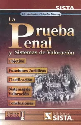 LA PRUEBA PENAL Y SISTEMAS DE VALORACION