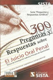 300 PREGUNTAS Y RESPUESTAS SOBRE EL JUICIO ORAL PENAL