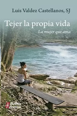 TEJER LA PROPIA VIDA LA MUJER QUE AMA