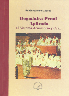 DOGMATICA PENAL APLICADA AL SISTEMA ACUSATORIO Y ORAL