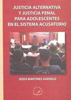 JUSTICIA ALTERNATIVA Y JUSTICIA PENAL PARA ADOLESCENTES