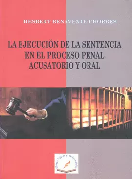 LA EJECUCION DE LA SENTENCIA EN EL PROCESO PENAL ACUSATORIO
